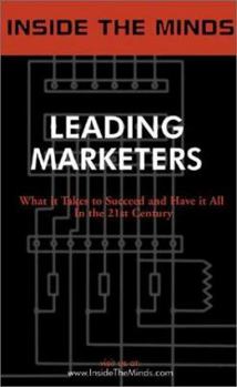 Paperback Leading Marketers: Industry Leaders Share Their Knowledge on the Future of the Marketing, Advertising and Building Successful Brands Book