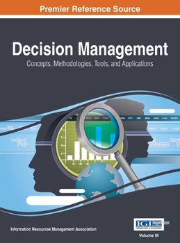 Hardcover Decision Management: Concepts, Methodologies, Tools, and Applications, VOL 3 Book