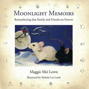 Moonlight Memoirs - Remembering that Family and Friends are Forever