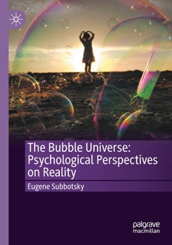 Paperback The Bubble Universe: Psychological Perspectives on Reality Book