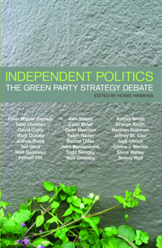 Paperback Independent Politics: The Green Party Strategy Debate Book