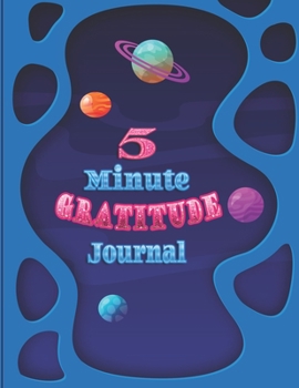 Paperback 5 minute gratitude journal: A Journal to Teach girls, boys, kids to Practice Gratitude and Mindfulness-5 minute gratitude journal for kids-90 page Book