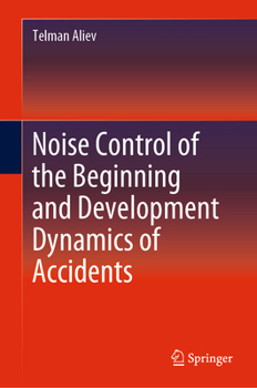 Hardcover Noise Control of the Beginning and Development Dynamics of Accidents Book