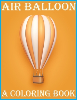 Paperback Air Balloon: A Coloring Book