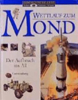 Hardcover Wettlauf zum Mond. Der Aufbruch ins All. ( Ab 10 J.). [German] Book