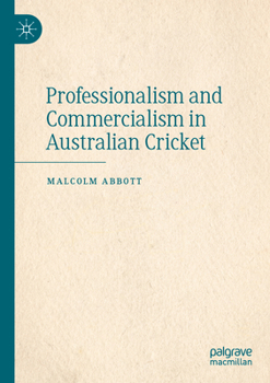 Paperback Professionalism and Commercialism in Australian Cricket Book