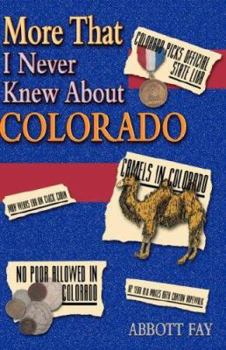 Paperback More That I Never Knew about Colorado Book