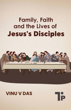 Family, Faith and the Lives of Jesus's Disciples