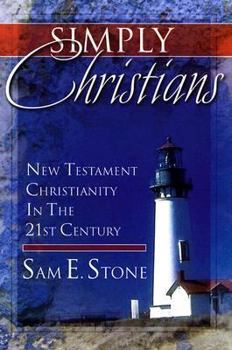 Paperback Simply Christians: New Testament Christianity in the 21st Century Book