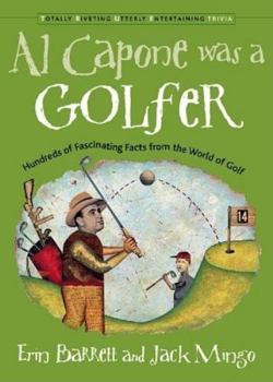 Paperback Al Capone Was a Golfer: Hundred of Fascinating Facts from the World of Golf Book