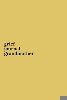 Paperback Grief Journal Grandmother: Journey Through Grief. A Recovery Workbook with Prompts Book