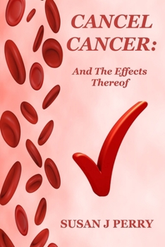 Paperback Cancel Cancer: And The Effects Thereof Book