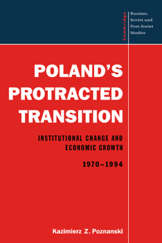 Paperback Poland's Protracted Transition: Institutional Change and Economic Growth, 1970 1994 Book
