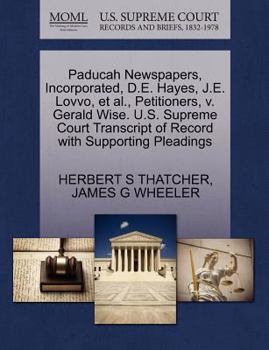 Paperback Paducah Newspapers, Incorporated, D.E. Hayes, J.E. Lovvo, Et Al., Petitioners, V. Gerald Wise. U.S. Supreme Court Transcript of Record with Supporting Book