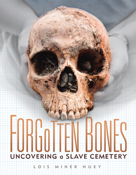 Paperback Forgotten Bones: Uncovering a Slave Cemetery Book