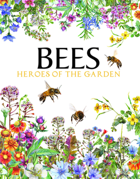 Hardcover Bees: Heroes of the Garden Book
