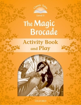 Paperback Classic Tales Second Edition Level 5: The Magic Brocade Activity Book