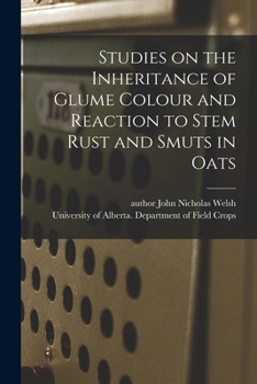 Paperback Studies on the Inheritance of Glume Colour and Reaction to Stem Rust and Smuts in Oats Book