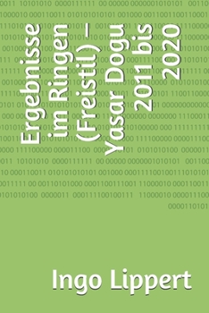 Paperback Ergebnisse im Ringen (Freistil) - Yasar Dogu 2011 bis 2020 [German] Book