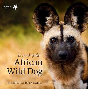 Hardcover In Search of the African Wild Dog: The Right to Survive Book