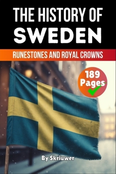 The History of Sweden: Runestones and Royal Crowns