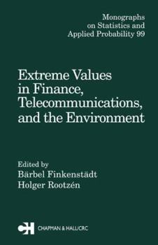 Hardcover Extreme Values in Finance, Telecommunications, and the Environment (Chapman & Hall/CRC Monographs on Statistics and Applied Probability) Book