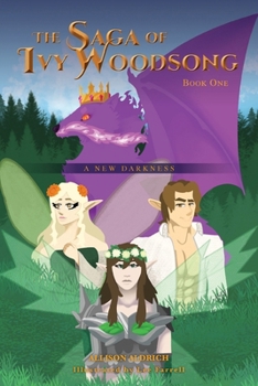 The Saga of Ivy Woodsong: Book One: A New Darkness