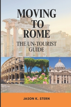 Paperback Moving to Rome: The Un-Tourist Guide Book