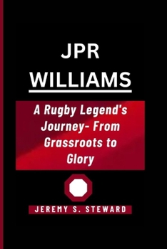 Paperback Jpr Williams: A Rugby Legend's Journey- From Grassroots to Glory Book