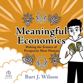 Audio CD Meaningful Economics: Making the Science of Prosperity More Human Book