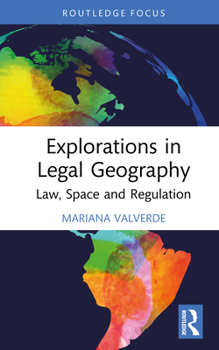 Hardcover Explorations in Legal Geography: Law, Space and Regulation Book