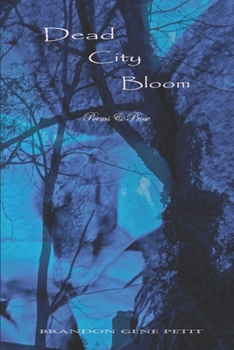 Paperback Dead City Bloom: Poems & Prose Book