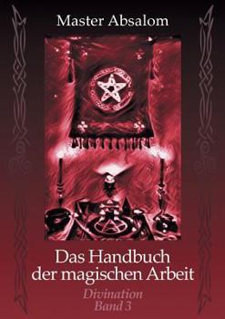 Paperback Das Handbuch der magischen Arbeit: Divination [German] Book