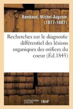 Paperback Recherches Sur Le Diagnostic Différentiel Des Lésions Organiques Des Orifices Du Coeur [French] Book