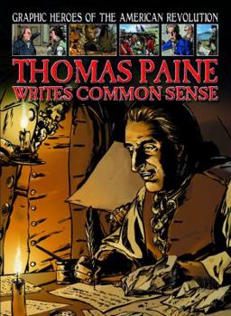 Thomas Paine Writes Common Sense - Book  of the Graphic Heroes of the American Revolution