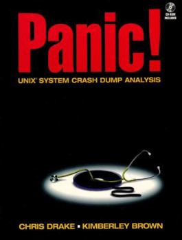 Paperback PANIC! UNIX System Crash Dump Analysis Handbook (Bk/CD-ROM) Book