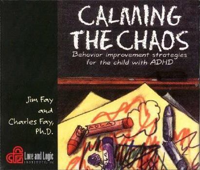 Audio CD Calming the Chaos: Behavior Improvement Strategies for the Child with ADHD Book