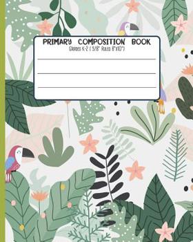 Primary Composition Book: Grades K-2 ( 5/8 Ruled 8x32 ) With Story Space and Dotted Mid Line