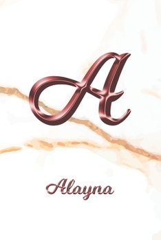 Alayna: Sketchbook | Blank Imaginative Sketch Book Paper | Letter A Rose Gold White Marble Pink Effect Cover | Teach & Practice Drawing for ... Doodle Pad | Create, Imagine & Learn to Draw