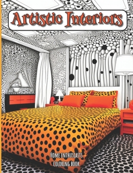 Paperback Coloring Book: Artistic Interiors: A Coloring Adventure for Home Enthusiasts Book