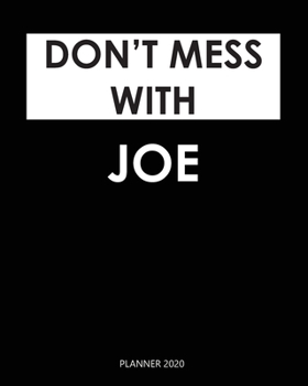 Paperback Planner 2020: Don't mess with Joe: Monthly Schedule Organizer - Agenda Planner 2020, 12Months Calendar, Appointment Notebook, Monthl Book