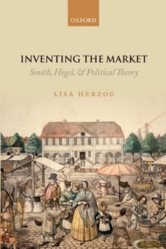 Hardcover Inventing the Market: Smith, Hegel, and Political Theory Book