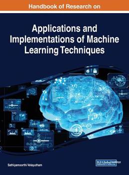 Hardcover Handbook of Research on Applications and Implementations of Machine Learning Techniques Book