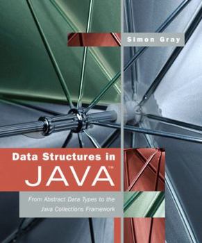 Paperback Data Structures in Java: From Abstract Data Types to the Java Collections Framework Book