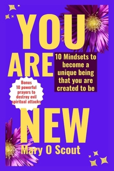 Paperback You Are New: 10 Mindsets to become a unique being that you are created to be Book