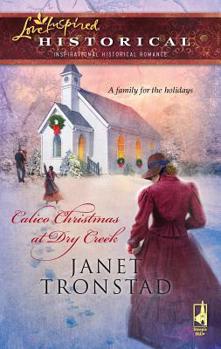 Calico Christmas at Dry Creek - Book #1 of the Dry Creek Historical