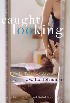 Paperback Caught Looking: Erotic Stories of Exhibitionists and Voyeurs Book