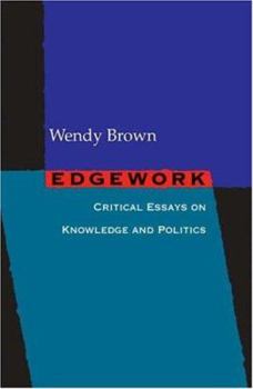 Paperback Edgework: Critical Essays on Knowledge and Politics Book