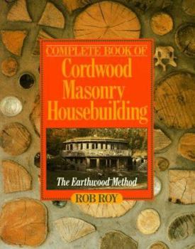 Paperback Complete Book of Cordwood Masonry Housebuilding: The Earthwood Method Book