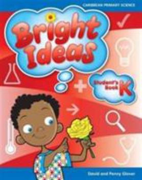 Paperback Bright Ideas: Caribbean Primary Science (Student's Book K - Ages 4-5) Book